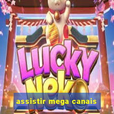 assistir mega canais